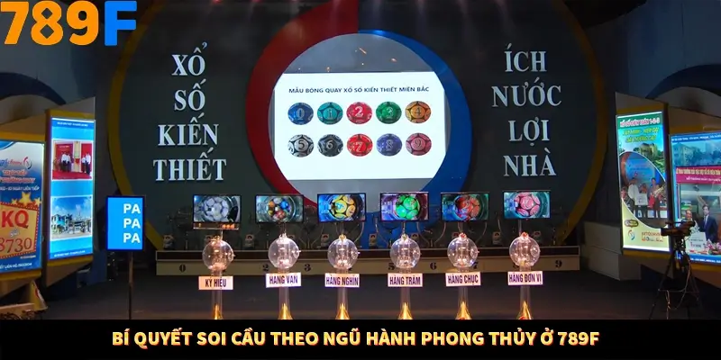 Bí quyết soi cầu theo ngũ hành phong thủy ở 789F
