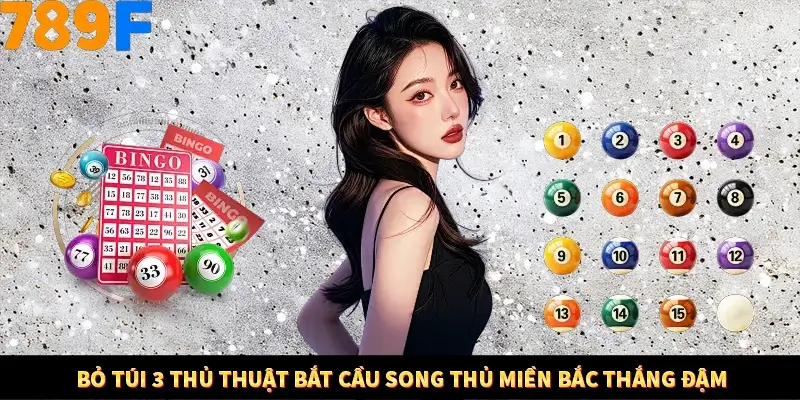 Bỏ túi 3 thủ thuật bắt cầu song thủ miền Bắc thắng đậm
