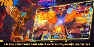 Các Loại Súng Trong Game Bắn Cá Và Cách Sử Dụng Hiệu Quả Tại 789F