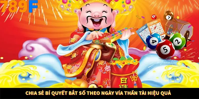 Chia sẻ bí quyết bắt số theo ngày vía Thần Tài hiệu quả
