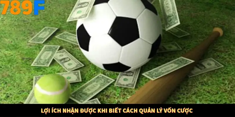 Mẹo Chia Bài 3 Cây Dễ Thắng Tại Trang Chủ 789F 8 Lợi ích nhận được khi biết cách quản lý vốn cược