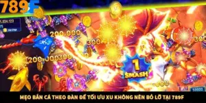 Mẹo Bắn Cá Theo Đàn Để Tối Ưu Xu Không Nên Bỏ Lỡ Tại 789F
