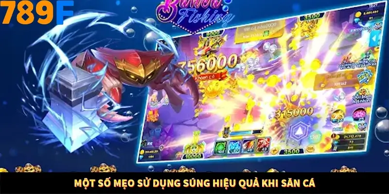 Mẹo Chia Bài 3 Cây Dễ Thắng Tại Trang Chủ 789F 9 Một số mẹo sử dụng súng hiệu quả khi săn cá