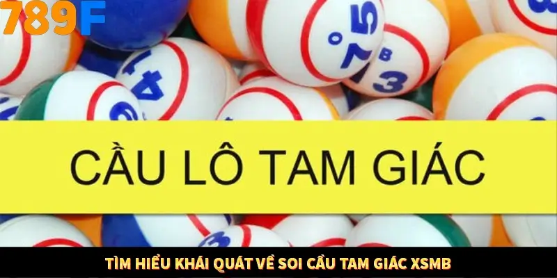 Mẹo Chia Bài 3 Cây Dễ Thắng Tại Trang Chủ 789F 7 Tìm hiểu khái quát về soi cầu tam giác XSMB