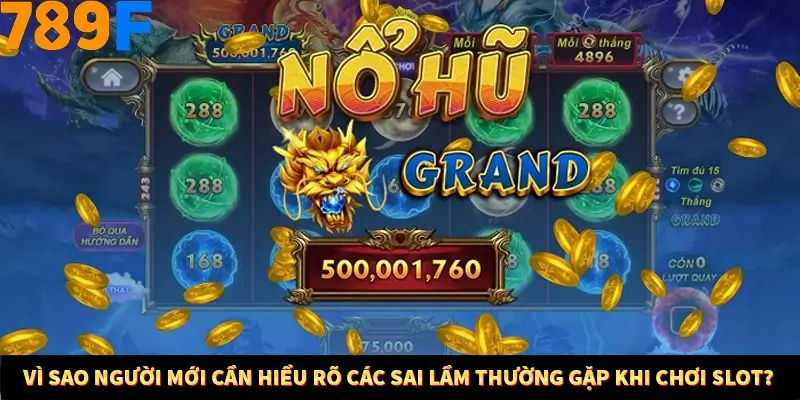 Vì sao người mới cần hiểu rõ các sai lầm thường gặp khi chơi slot?