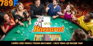 Chiến Lược Paroli Trong Baccarat - Cách Tăng Lợi Nhuận 789F