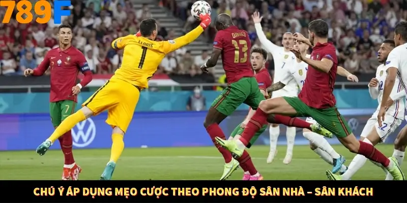 Chú ý áp dụng mẹo cược theo phong độ sân nhà – sân khách