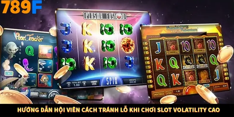 Hướng dẫn hội viên cách tránh lỗ khi chơi slot volatility cao