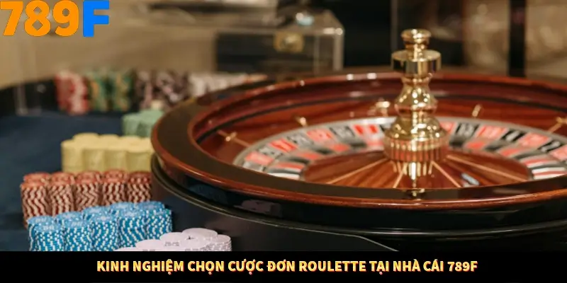 Kinh nghiệm chọn cược đơn Roulette tại nhà cái 789F