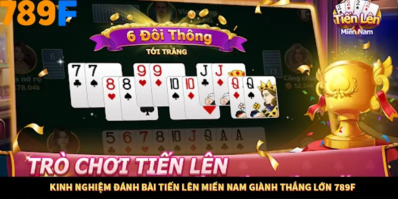 Mẹo Chia Bài 3 Cây Dễ Thắng Tại Trang Chủ 789F 9 Kinh nghiệm đánh bài tiến lên miền Nam giành thắng lớn 789F