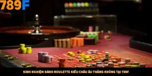 Kinh Nghiệm Đánh Roulette Kiểu Châu Âu Thắng Khủng Tại 789F