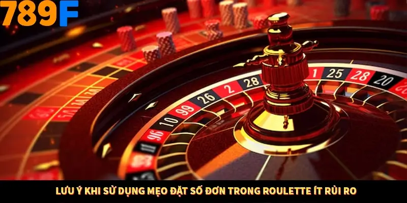 Lưu ý khi sử dụng mẹo đặt số đơn trong Roulette ít rủi ro