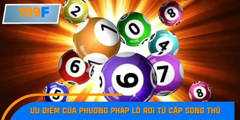 Ưu điểm của phương pháp lô rơi từ cặp song thủ